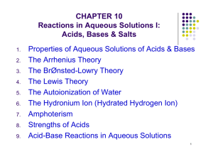 CHAPTER 10 Reactions in Aqueous Solutions I: Acids, Bases &amp; Salts