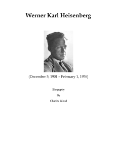 Werner Karl Heisenberg  (December 5, 1901 – February 1, 1976) Biography