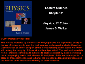 Lecture Outlines Chapter 31 James S. Walker Physics, 3
