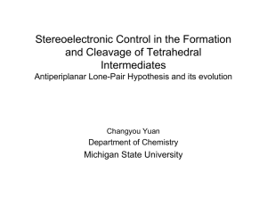 Stereoelectronic Control in the Formation and Cleavage of Tetrahedral Intermediates Michigan State University