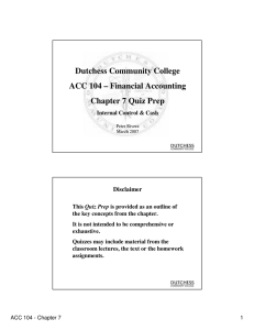 Dutchess Community College ACC 104 – Financial Accounting Chapter 7 Quiz Prep Disclaimer