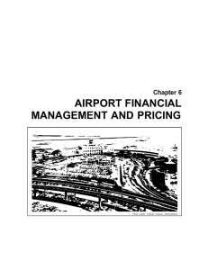 AIRPORT FINANCIAL MANAGEMENT AND PRICING Chapter 6 Photo credit: Federal Aviation Administration