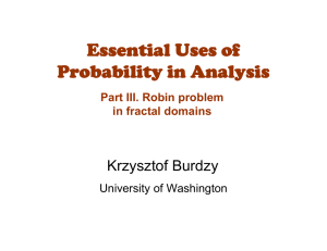 Essential Uses of Probability in Analysis Krzysztof Burdzy University of Washington