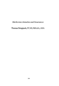 Thomas Struppeck, FCAS, MAAA, ASA Markovian Annuities and Insurances 309