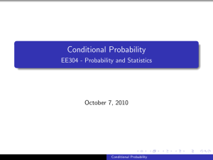 Conditional Probability EE304 - Probability and Statistics October 7, 2010