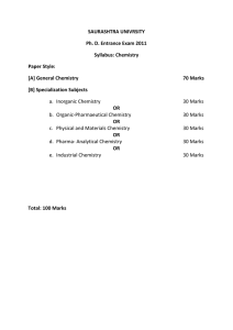 SAURASHTRA UNIVRSITY Ph. D. Entrance Exam 2011 Syllabus: Chemistry Paper Style: