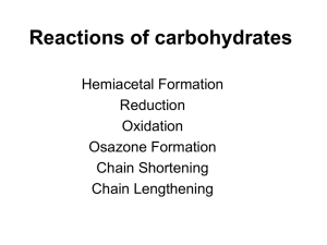 Reactions of carbohydrates Hemiacetal Formation Reduction Oxidation