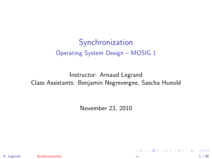 Synchronization Operating System Design – MOSIG 1 Instructor: Arnaud Legrand