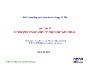 Lecture 8. Nanocomposites and Nanoporous Materials Self-assembly and Nanotechnology 10.524