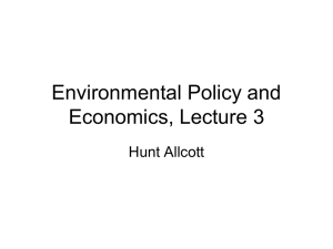 Environmental Policy and Economics, Lecture 3 Hunt Allcott