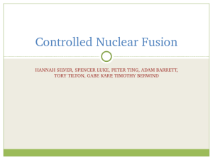 Controlled Nuclear Fusion HANNAH SILVER, SPENCER LUKE, PETER TING, ADAM BARRETT,  TORY TILTON, GABE KARP, TIMOTHY BERWIND