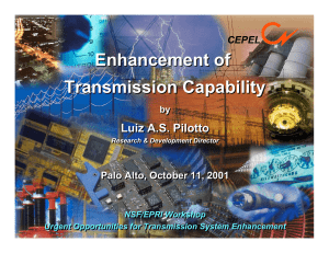 Enhancement of Transmission Capability Luiz A.S. Pilotto Palo Alto, October 11, 2001