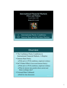 Overview International Parity Conditions: Interest Rate and the Fisher Parities &amp;