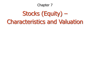 Stocks (Equity) – Characteristics and Valuation Chapter 7