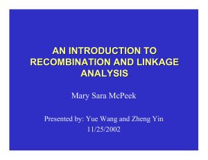 AN INTRODUCTION TO RECOMBINATION AND LINKAGE ANALYSIS Mary Sara McPeek