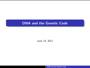 DNA and the Genetic Code June 14, 2011