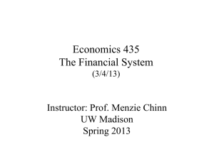 Economics 435 The Financial System Instructor: Prof. Menzie Chinn UW Madison