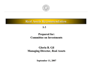 Real Assets Recommendation Prepared for: Committee on Investments Gloria B. Gil