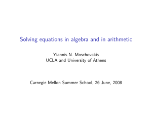 Solving equations in algebra and in arithmetic Yiannis N. Moschovakis