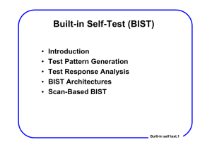 Built-in Self-Test (BIST) Introduction Test Pattern Generation Test Response Analysis