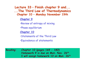 Lecture 33 – Finish chapter 9 and... ...The Third Law of Thermodynamics