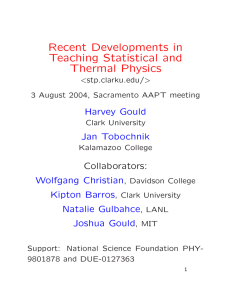 Recent Developments in Teaching Statistical and Thermal Physics Harvey Gould