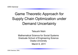 Game Theoretic Approach for Supply Chain Optimization under Demand Uncertainty