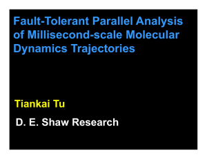 Fault-Tolerant Parallel Analysis of Millisecond-scale Molecular Dynamics Trajectories Tiankai Tu