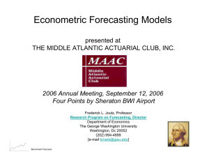 Econometric Forecasting Models presented at THE MIDDLE ATLANTIC ACTUARIAL CLUB, INC.