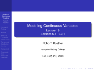 Modeling Continuous Variables Lecture 19 Sections 6.1 - 6.3.1 Robb T. Koether