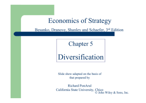 Diversification Economics of Strategy Chapter 5 Besanko, Dranove, Shanley and Schaefer, 3