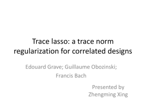 Trace lasso: a trace norm regularization for correlated designs Francis Bach