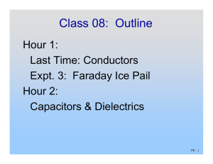 Class 08:  Outline Hour 1: Last Time: Conductors