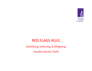 RED FLAGS RULE Identifying, Detecting, &amp; Mitigating Possible Identity Theft