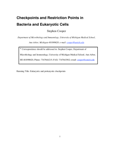Checkpoints and Restriction Points in Bacteria and Eukaryotic Cells Stephen Cooper
