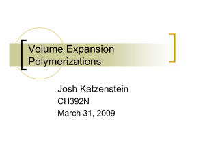 Volume Expansion Polymerizations Josh Katzenstein CH392N