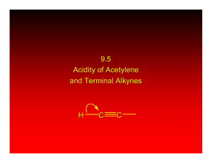 9.5 Acidity of Acetylene and Terminal Alkynes C
