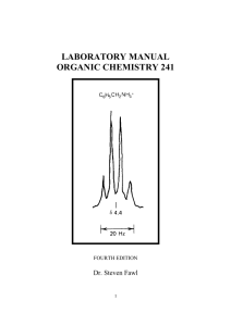 LABORATORY MANUAL ORGANIC CHEMISTRY 241 Dr. Steven Fawl FOURTH EDITION