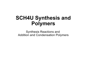 SCH4U Synthesis and Polymers Synthesis Reactions and Addition and Condensation Polymers