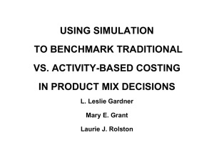 USING SIMULATION TO BENCHMARK TRADITIONAL VS. ACTIVITY-BASED COSTING IN PRODUCT MIX DECISIONS