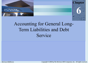 6 Accounting for General Long- Term Liabilities and Debt Service