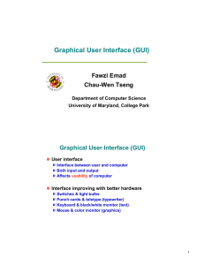 Graphical User Interface (GUI) Fawzi Emad Chau-Wen Tseng