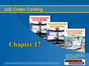 Chapter 17 Job Order Costing Prepared by: C. Douglas Cloud