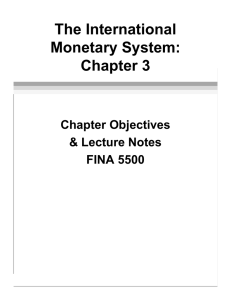 The International Monetary System: Chapter 3 Chapter Objectives