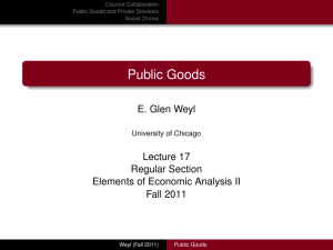 Public Goods E. Glen Weyl Lecture 17 Regular Section