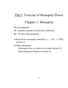 Part I: Exercise of Monopoly Power Chapter 1: Monopoly •