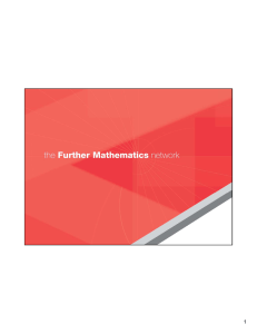 Further Mathematics www.fmnetwork.org.uk 1