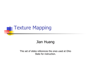 Texture Mapping Jian Huang State for instruction.