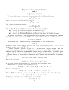 Supplemental Notes: Complex Numbers Math 214 1. Quadratic Equations