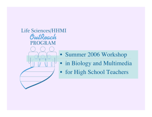 • Summer 2006 Workshop • in Biology and Multimedia